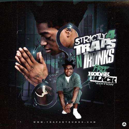 Various Artists - Strictly 4 The Traps N Trunks (Free Kodak Black Edition)