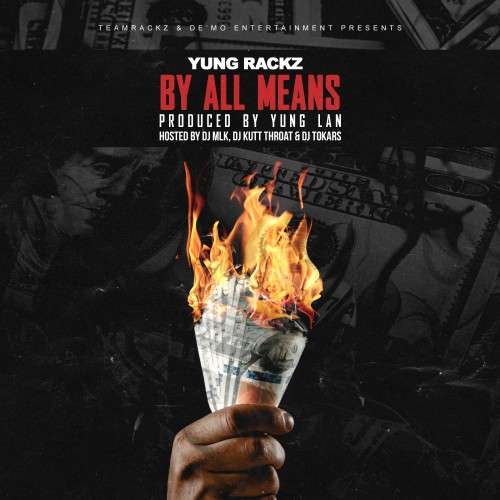 Yung Rackz - By All Means