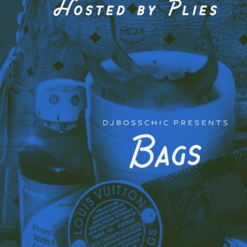 Bags (Hosted By Plies) - DJ Boss Chic