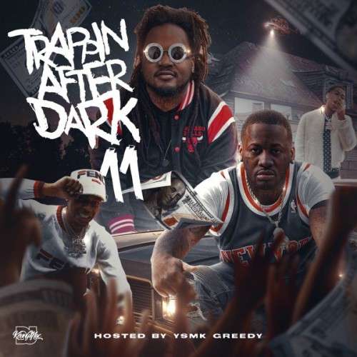 Various Artists - Trappin After Dark 11 (Hosted By YSMK Greedy)