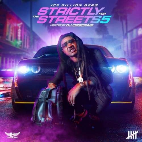 Ice Billion Berg - Strictly For The Streets 5