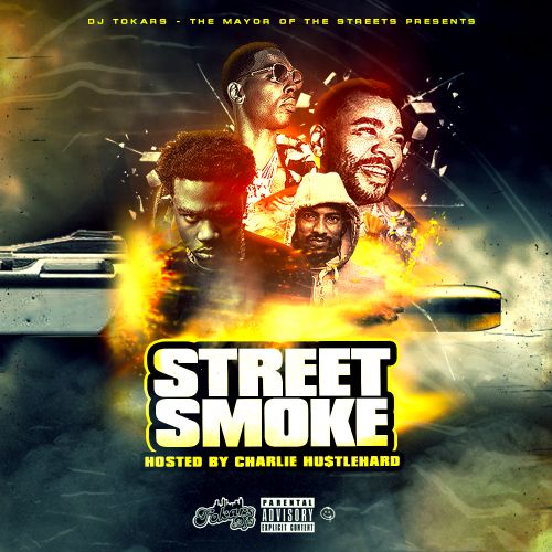 Street Smoke 24 (Hosted By Charlie HustleHard) - DJ Tokars
