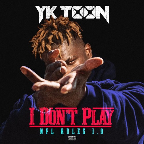 I Don't Play (NFL Rules 1.0) - YK Toon