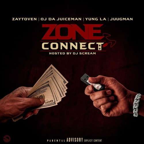 Various Artists - Zone Connect (OJ Da Juiceman x Yung LA x Juugman)