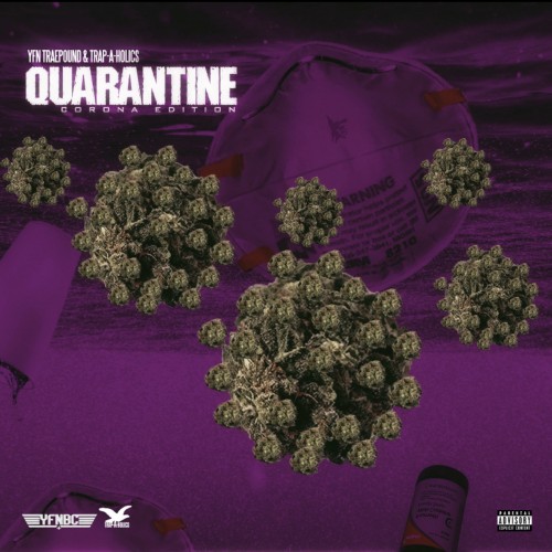 Quarantine (Corona Edition) - YFN Traepound (Trap-A-Holics)