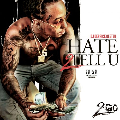 Hate 2 Tell U - 2Go (DJ Derrick Geeter)