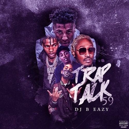 Trap Talk 59 - DJ B Eazy