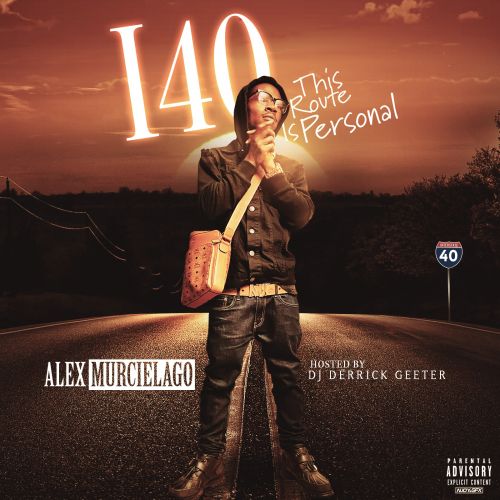 I40 ( This Route Is Personal ) - Alex Murcielago (DJ Derrick Geeter)