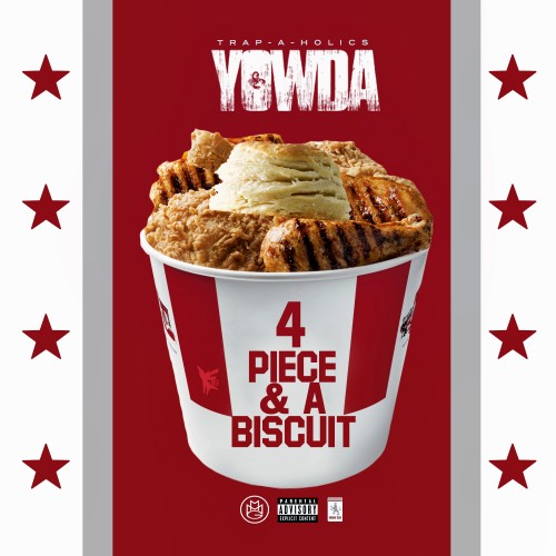 4 Piece & A Biscuit - Yowda (Trap-A-Holics)