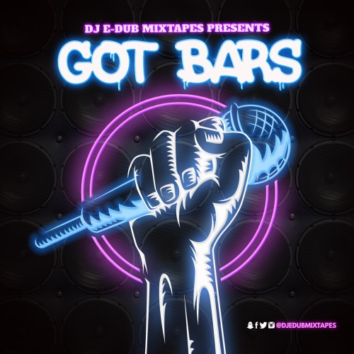 Got Bars - DJ E-Dub