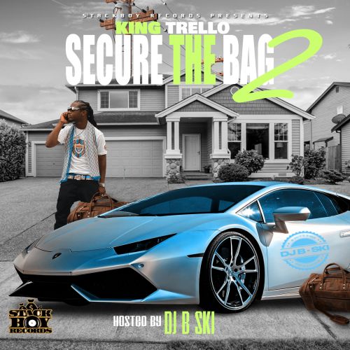 Secure The Bag 2 - King Trello (DJ B-Ski)