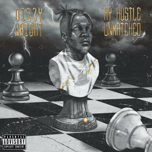 My Hustle Unmatched - Dizzy Wright