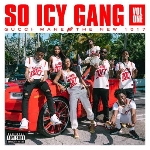 Gucci Mane & The New 1017 - So Icy Gang Vol. 1