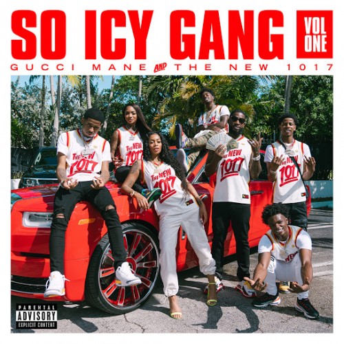 So Icy Gang Vol. 1 - Gucci Mane & The New 1017 (1017 Records)