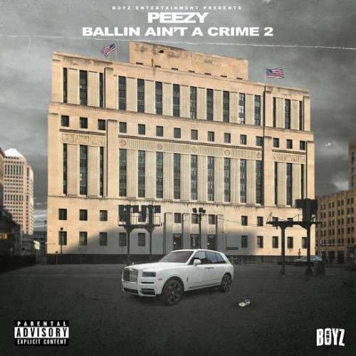 Peezy - Ballin Ain't A Crime 2
