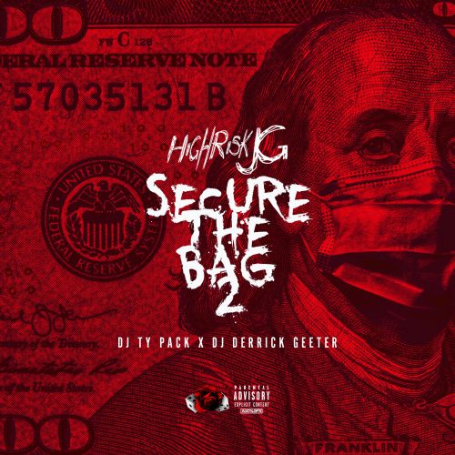 Secure The Bag 2 - HighRisk JG (DJ Ty Pack, DJ Derrick Geeter)