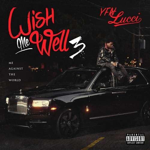 YFN Lucci - Wish Me Well 3: Me Against The World
