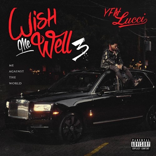 Wish Me Well 3: Me Against The World - YFN Lucci (TIG Records)
