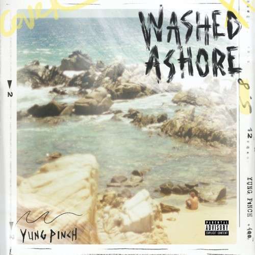 Yung Pinch - Washed Ashore