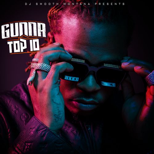 Gunna Top 10 - Gunna (DJ Smooth Montana)