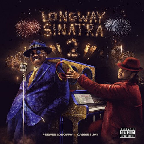 Longway Sinatra 2 - Peewee Longway & Cassius Jay (MPA)