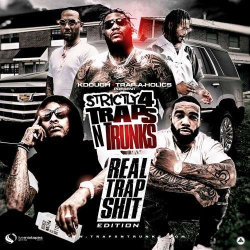 Various Artists - Strictly 4 Traps N Trunks: Real Trap Shit Edition