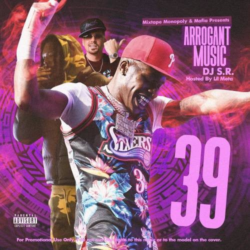 Arrogant Music 39 (Hosted By Lil Meta) - DJ S.R., Mixtape Monopoly