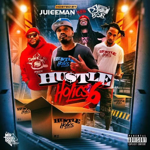 Hustleholics 6 - DJ Juiceman, DJ B-Ski