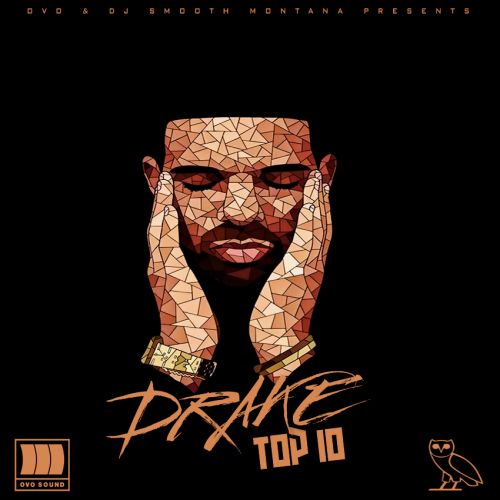 Drake Top 10 - Drake (DJ Smooth Montana)