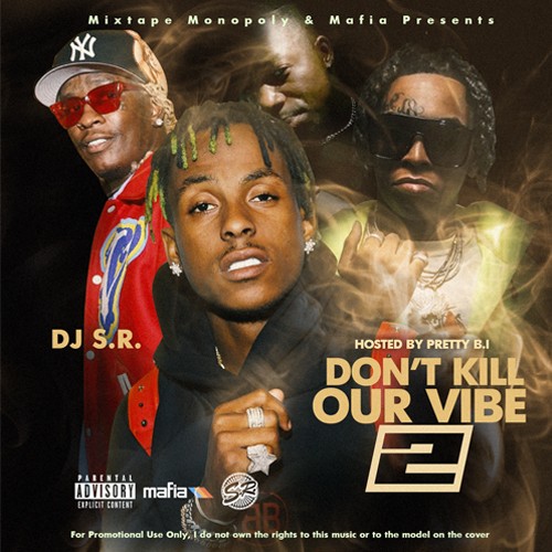 Don't Kill Our Vibe 2 (Hosted By Pretty B.I) - DJ S.R., Mixtape Monopoly