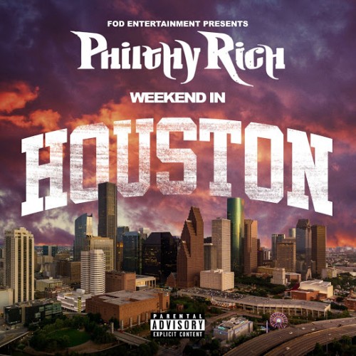 Weekend In Houston - Philthy Rich ()