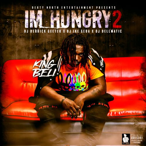 Im Hungry 2 - King Beli (DJ Derrick Geeter  x DJ Dellmatic x DJ Ike Geda)