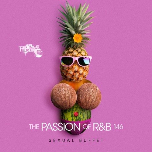 The Passion Of R&B 146 - DJ Triple Exe