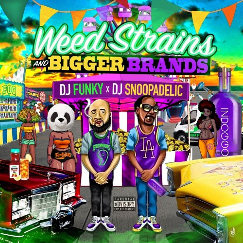 Weed Strains & Bigger Brands - DJ Funky, DJ Snoopadelic