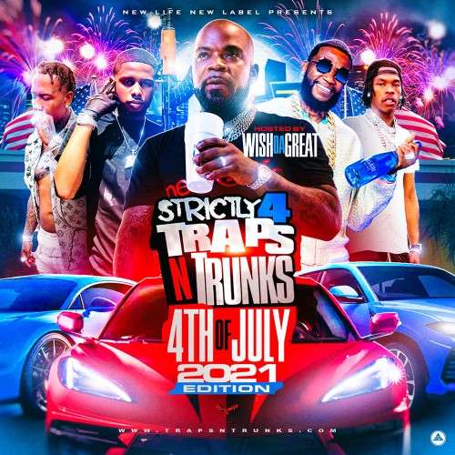 Various Artists - Strictly 4 The Traps N Trunks (4th Of July 2021 Edition)