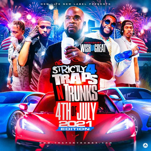 Strictly 4 The Traps N Trunks (4th Of July 2021 Edition) - Traps-N-Trunks