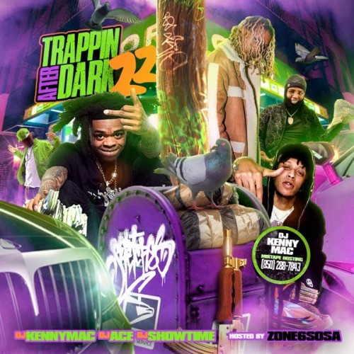 Trappin After Dark 22 (Hosted By Zone 6 Sosa) - DJ Kenny Mac, DJ Ace, Dj Showtime
