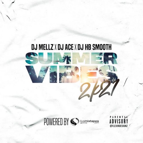 Summer Vibes 2k21 - DJ Mellz, DJ Ace, DJ HB Smooth