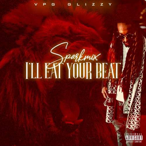 VPG GlizZy - I'll Eat Your Beat [Mixtape]