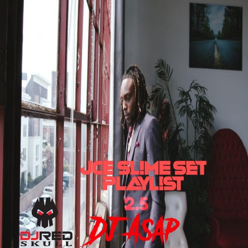 JCE Slime Set Playlist 2.5 - DJ Red Skull, DJ ASAP