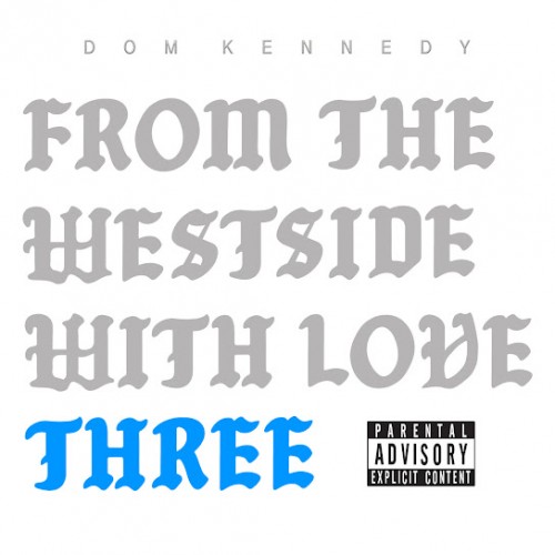From The Westside With Love 3 - Dom Kennedy (OPM)