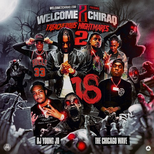 Welcome 2 Chiraq 18: Treacherous Nightmares 2 - DJ Young JD