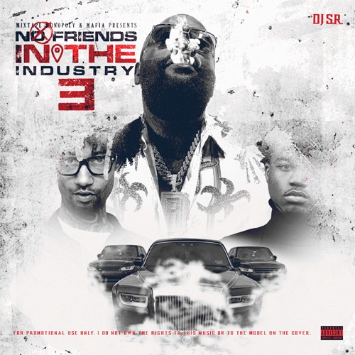 No Friends In The Industry 3 - DJ S.R., Mixtape Monopoly