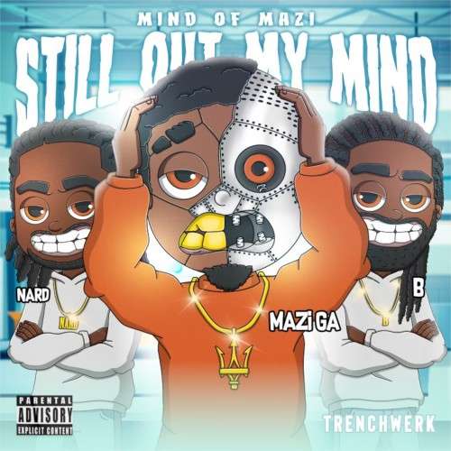 Mazi Ga - Still Out My Mind (Hosted by Nard & B)