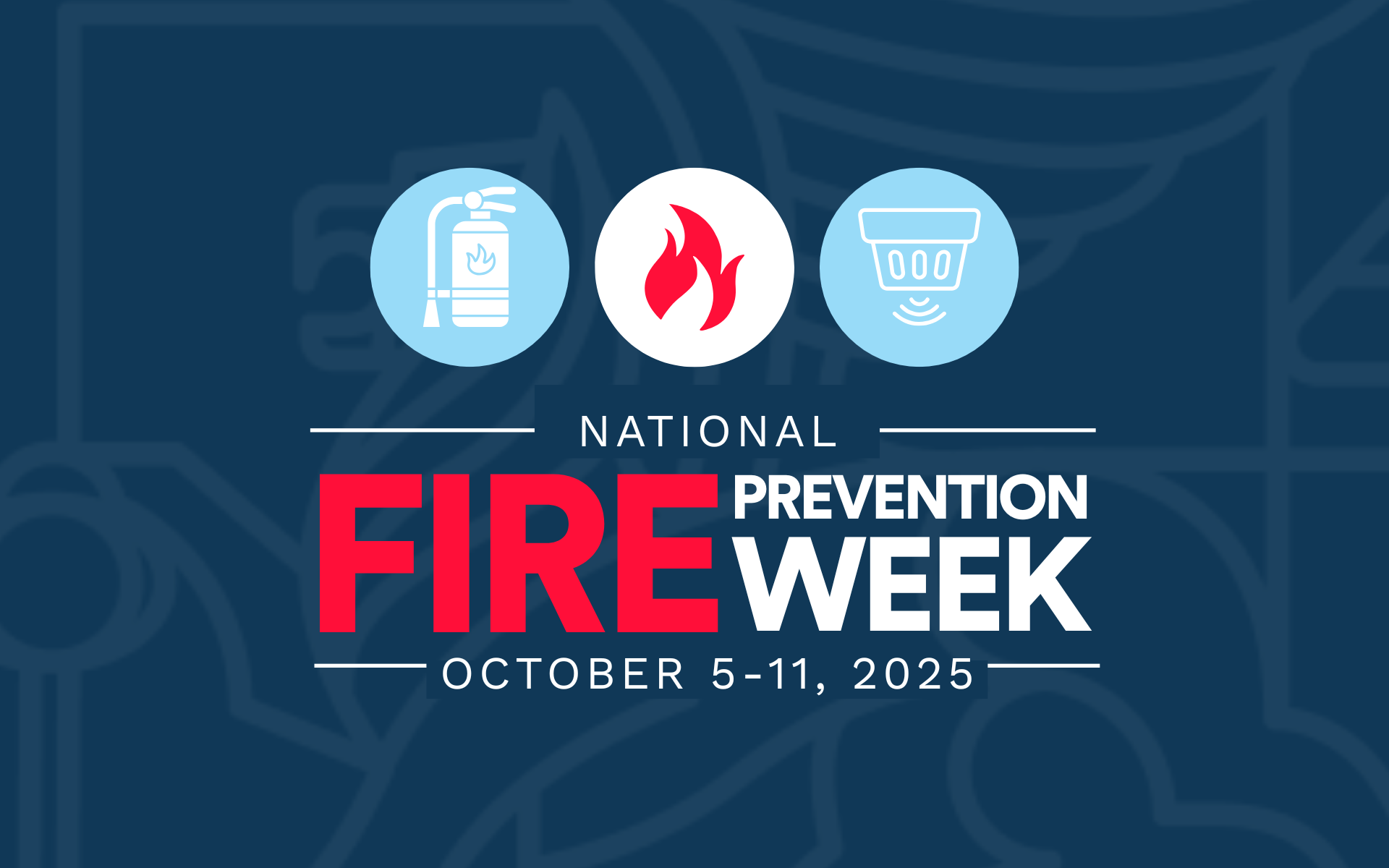 NATIONAL FIRE PREVENTION WEEK 2025