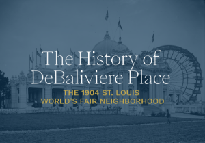History of DeBaliviere Place: The 1904 St. Louis World’s Fair Neighborhood