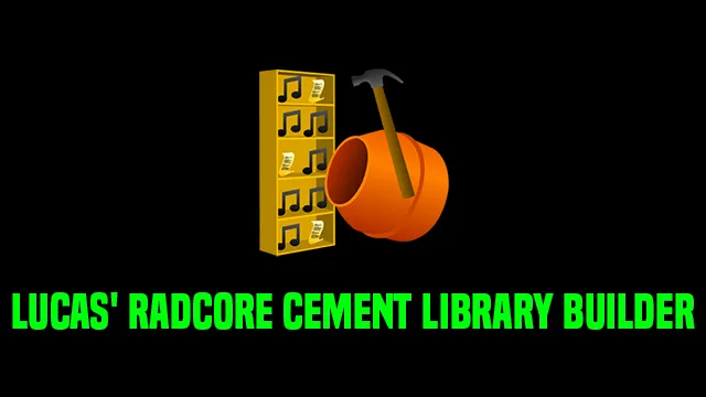 Banner image for Lucas' Radcore Cement Library Builder