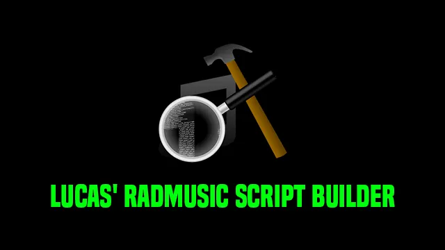 Banner image for Lucas' RadMusic Script Builder