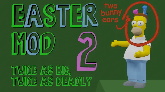 Banner image for Easter Mod 2: Twice as Big, Twice as Deadly