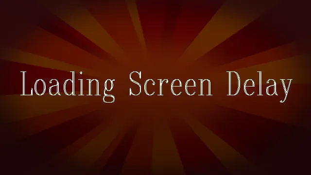 Banner image for Loading Screen Delay